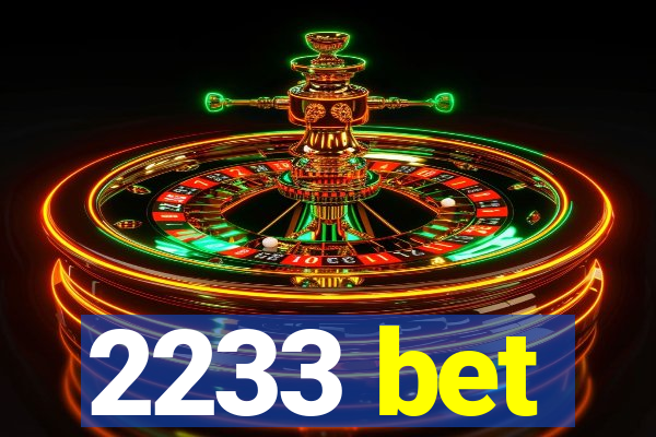 2233 bet